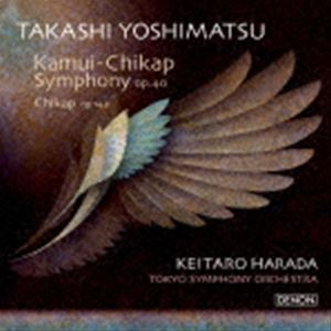 Composer: A Line - 原田慶太楼（cond） / 吉松隆：カムイチカプ交響曲（交響曲第1番）／チカプ（UHQCD） [CD]