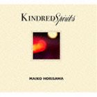 堀澤麻衣子 / Kindred Spirits -かけがえのないもの-（初回生産限定豪華盤／CD＋DVD） [CD]