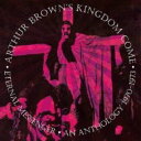 アーサー・ブラウンズ・キングダム・カム / イターナル・メッセンジャー、アンソロジー 1970-1973(5CD リマスタード&イクスパンディド・セット) [C...