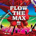 FLOW / FLOW THE MAX !!!（通常盤） [CD]