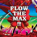 FLOW / FLOW THE MAX !!!（通常盤） [CD]