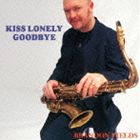 ブランドン・フィールズ（ts、as、ss） / キス・ロンリー・グッドバイ～スティービー・ワンダー・ソング・ブック～ [CD]