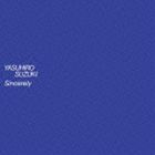 鈴木康博 / Sincerely（ソロデビュー30周年記念／SHM-CD） [CD]