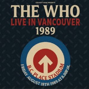 ザ・フー / ライヴ・イン・ヴァンクーヴァー 1989 [CD]