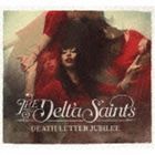 ザ・デルタ・セインツ / デス・レター・ジュビリー [CD]