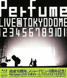 Perfume／結成10周年、メジャーデビュー5周年記念!Perfume LIVE＠東京ドーム 1 2 3 4 5 6 7 8 9 10 11 [Blu-ray]