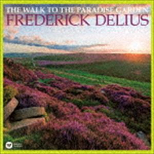 フレデリック・ディーリアスの音楽〜楽園への道 [CD]