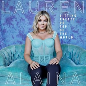 輸入盤 LAUREN ALAINA / SITTING PRETTY ON TOP OF THE WORLD CD