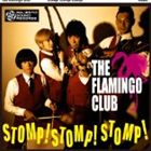 THE FLAMINGO CLUB / STOMP! STOMP! STOMP! [CD]