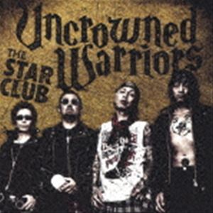 THE STAR CLUB / UNCROWNED WARRIORS [CD]