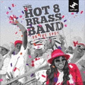 Artist Name: R - Hot 8 Brass Band / On The Spot [CD]