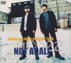 CHAGE＆ASKA／CHAGE and ASKA Concert Tour 01＜＜02～NOT AT ALL ※再プレス [DVD]