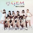 GEM / We’re GEM! [CD]