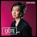 三浦大知 / 仮面ライダーエグゼイド テレビ主題歌：：EXCITE（通常盤／CD＋DVD） CD