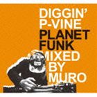 MURO��MIX�� / DIGGIN�� P-VINE�� PLANET FUNK Mixed By MURO [CD]