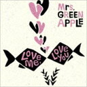 Mrs.GREEN APPLE / Love me， Love you（通常盤） CD