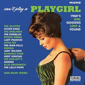 輸入盤 VARIOUS / CAN’T PLAY A PLAYGIRL： 1960S GIRL GOODIES LOST ＆ FOUND [CD]