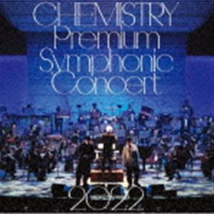 CHEMISTRY / CHEMISTRY Premium Symphonic Concert 2022（通常盤） [CD]