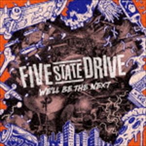 FIVE STATE DRIVE / We’ll be the Next [CD]