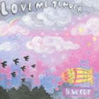 LOVE ME TENDER / SWEET [CD]