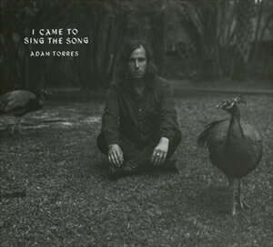 [CD]ADAM TORRES アダム・トーレス／I CAME TO SING THE SONG【輸入盤】