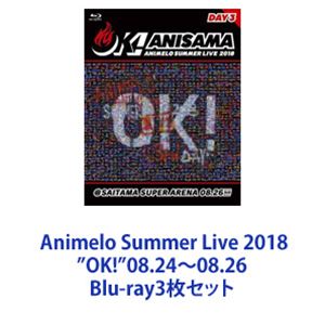 Animelo Summer Live 2018”OK!”08.24〜08.26 [Blu-ray3枚セット]
