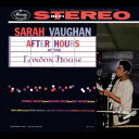 サラ ヴォーン（vo） / アフター アワーズ アット ザ ロンドン ハウス（SHM-CD） CD