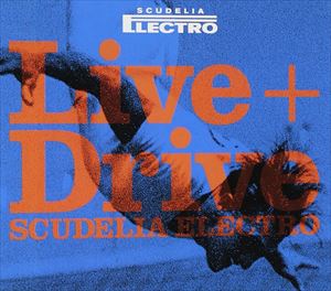 SCUDELIA ELECTRO / Live＋Drive [CD]