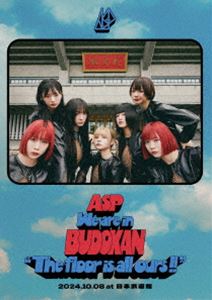 ASP／We are in BUDOKAN”The floor is all ours!!”2024.10.08 at 日本武道館（通常盤） [Blu-ray]