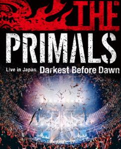 THE PRIMALS Live in Japan - Darkest Before Dawn［Blu-ray］ [Blu-ray]
