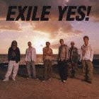 EXILE / YES!CDDVD㥱åA [CD]