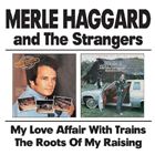 Artist Name: T - 輸入盤 MERLE HAGGARD / MY LOVE AFFAIR WITH TRAINS ／ THE ROOTS OF MY RAISING [CD]
