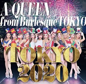 A-Queen from バーレスク東京 / TOKYO 2020（2CD＋DVD） [CD]