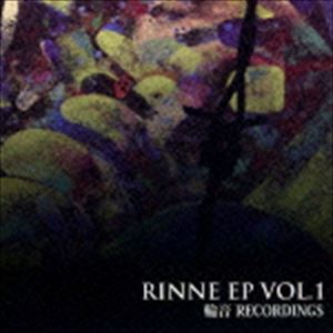 輪音RECORDINGS / RINNE EP VOL.1 [CD]