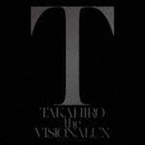 TAKAHIRO / the VISIONALUX（通常盤／CD＋DVD） CD