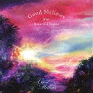 Good Mellows For Beautiful Lights [CD]