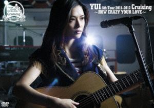 YUI／Cruising 〜HOW CRAZY YOUR LOVE〜 [DVD]