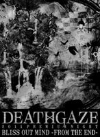 DEATHGAZE／2011 PREMIUM NIGHT 「BLISS OUT MIND」 - FROM THE END - [DVD]