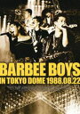 バービーボーイズ／BARBEE BOYS IN TOKYO DOME 1988.08.22 DVD