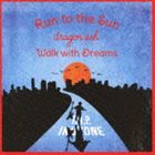 Dragon Ash / Run to the Sun／Walk with Dreams [CD]