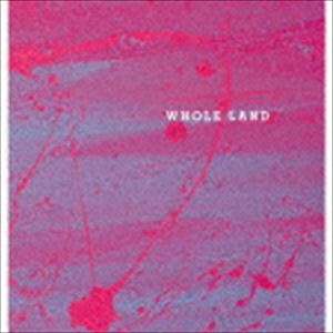 WHOLE LAND [CD]