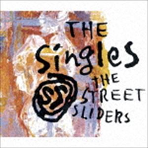 ザ ストリート スライダーズ / The SingleS CD