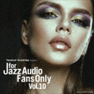 FOR JAZZ AUDIO FANS ONLY VOL.10 [CD]