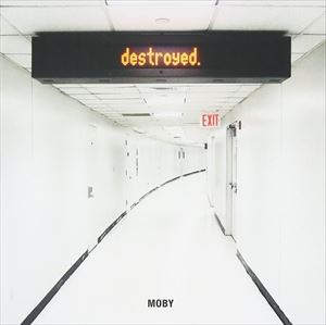 A MOBY / DESTROOYED [CD]