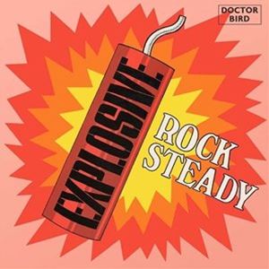 エクスプロッシヴ・ロック・ステディ [CD]