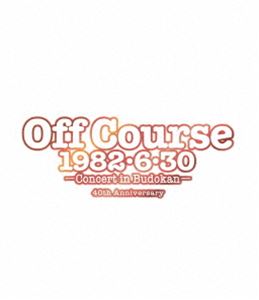 Off Course 1982・6・30 武道館コンサート40th Anniversary [Blu-ray]