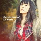 北乃きい / Can you hear me?（CD＋DVD ※「Can you hear me?」Music Video、Mini Document収録／ジャケットA） [CD]