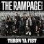 THE RAMPAGE from EXILE TRIBE / THROW YA FISTCDDVD [CD]