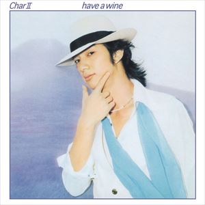 Char / Char II have a wine UHQCD [CD]