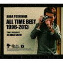 馬場俊英 / BABA TOSHIHIDE ALL TIME BEST 1996-2013 〜ロードショーのあのメロディ（初回限定盤／2CD＋DVD） 